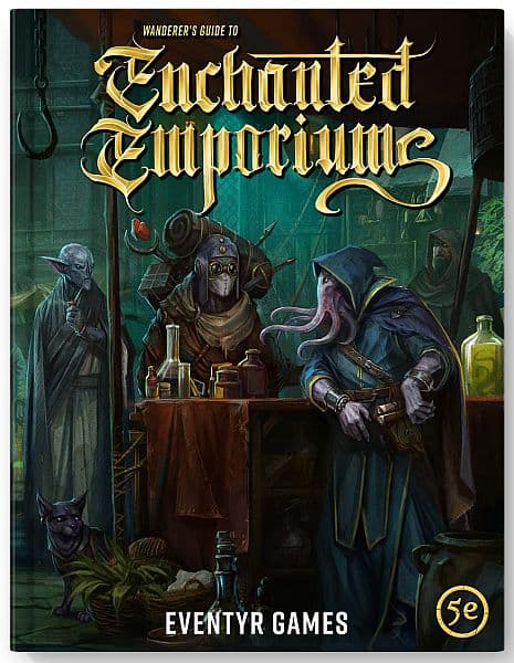 D&D 5.0/5e: 3rd Party - Eventyr Games: Wanderer's Guide to Enchanted Emporiums (Hardcover)