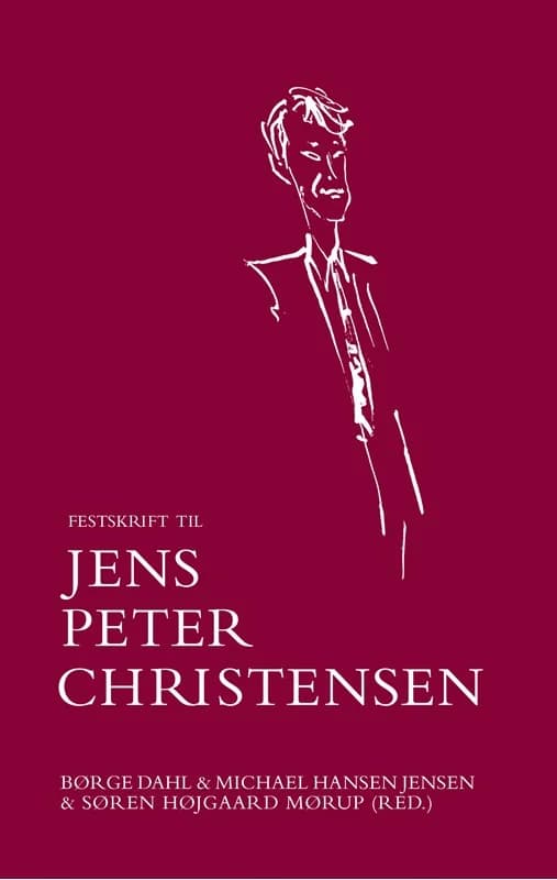 Festskrift til Jens Peter Christensen (3, 2016) | Michael Hansen Jensen (red.),Søren Højgaard Mørup (red.),Børge Dahl (red.)
