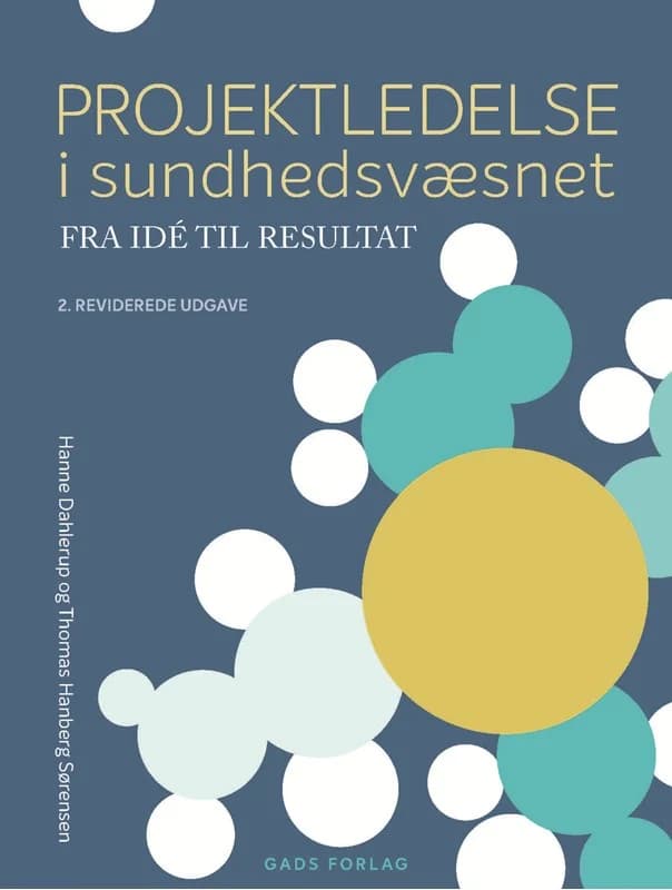 Projektledelse i sundhedsvæsenet (2, 2018) | Thomas Hanberg Sørensen,Hanne Dahlerup