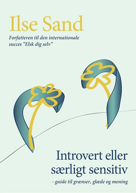 Introvert eller særligt sensitiv (2, 2017) | Ilse Sand