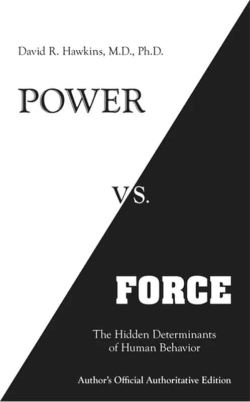 Power vs. Force (4, 2014) | David R. Hawkins