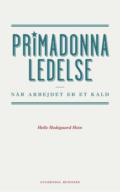 Primadonnaledelse (2, 2013) | Helle Hedegaard Hein