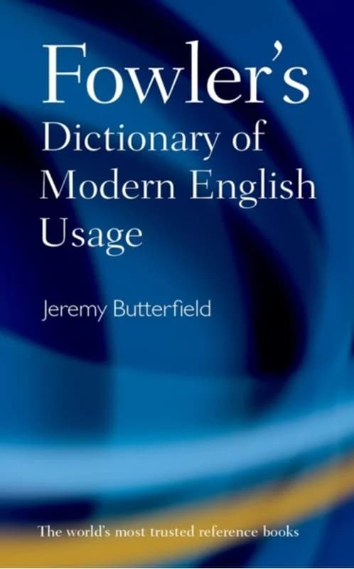 Fowler's Dictionary of Modern English Usage (3, 2015) |